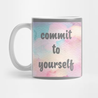 Commit To Yourself Mug